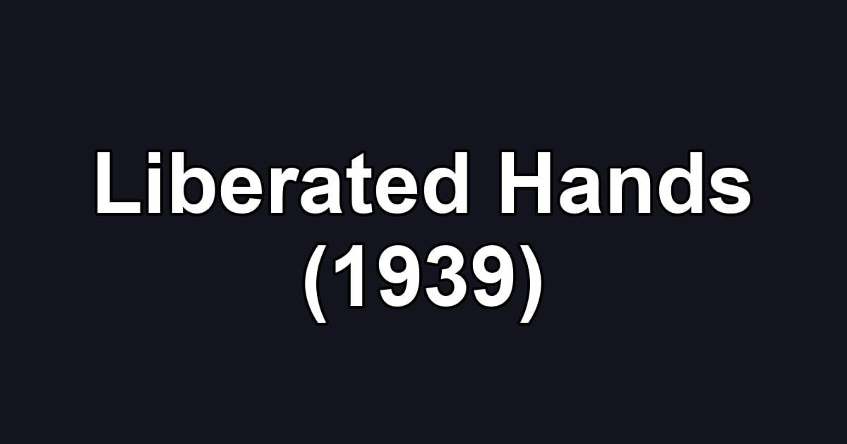 Liberated Hands (1939)