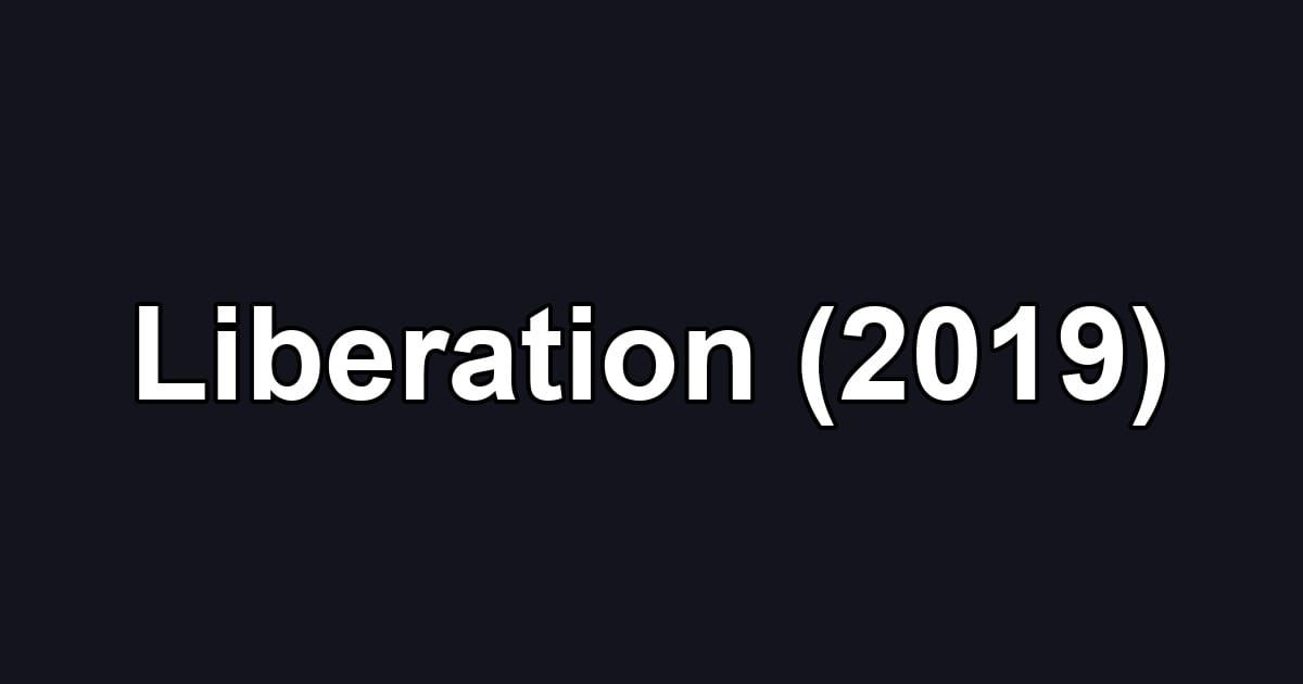 Liberation (2019)