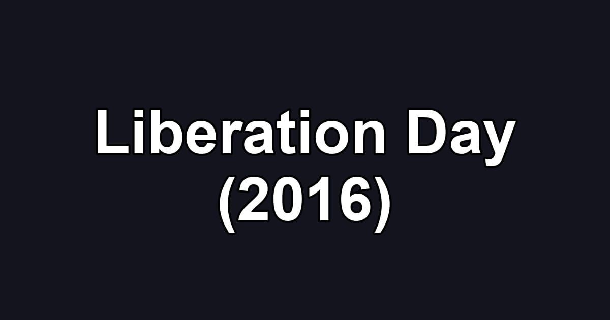 Liberation Day (2016)