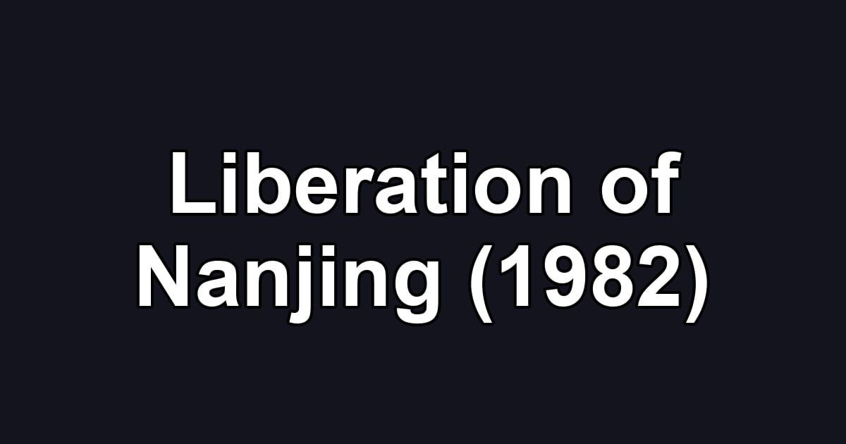 Liberation of Nanjing (1982)