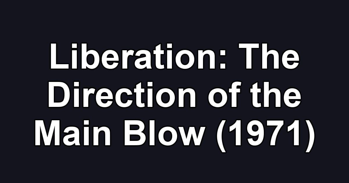 Liberation: The Direction of the Main Blow (1971)