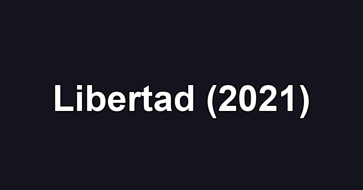 Libertad (2021)