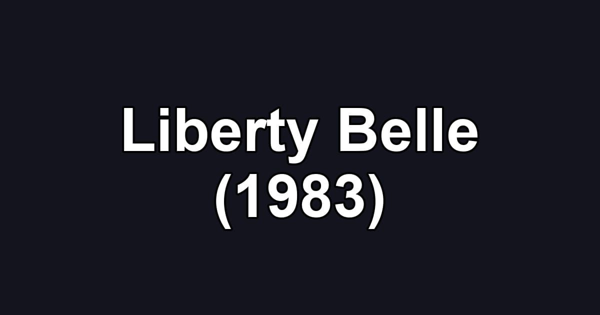 Liberty Belle (1983)