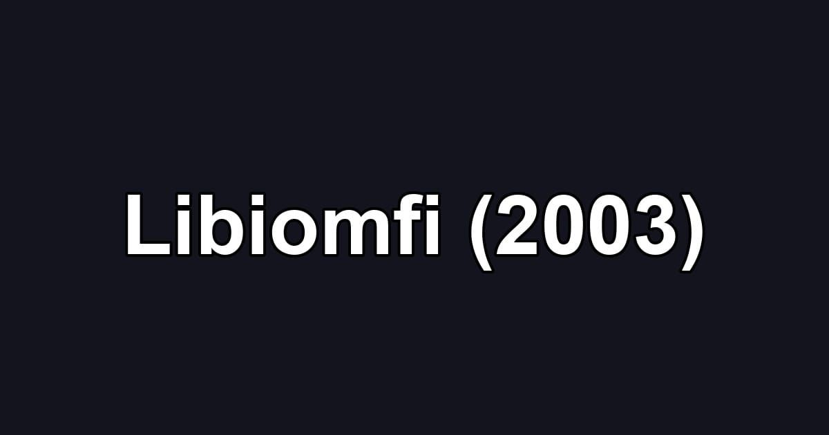 Libiomfi (2003)