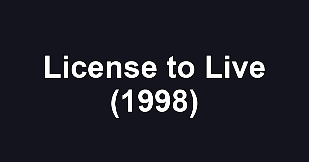 License to Live (1998)