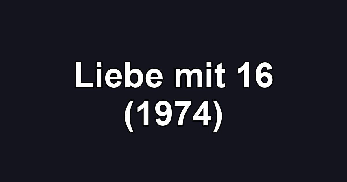 Liebe mit 16 (1974)