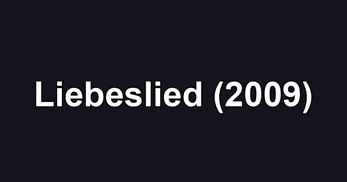 Liebeslied (2009)