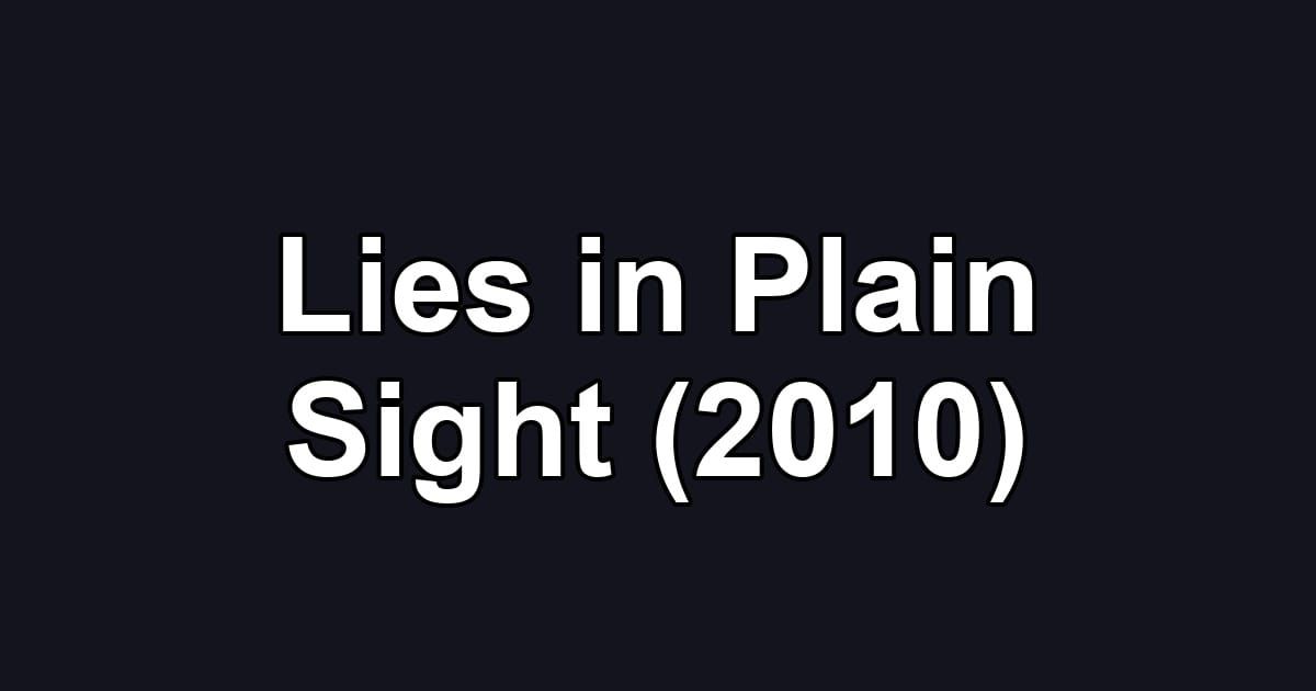 Lies in Plain Sight (2010)