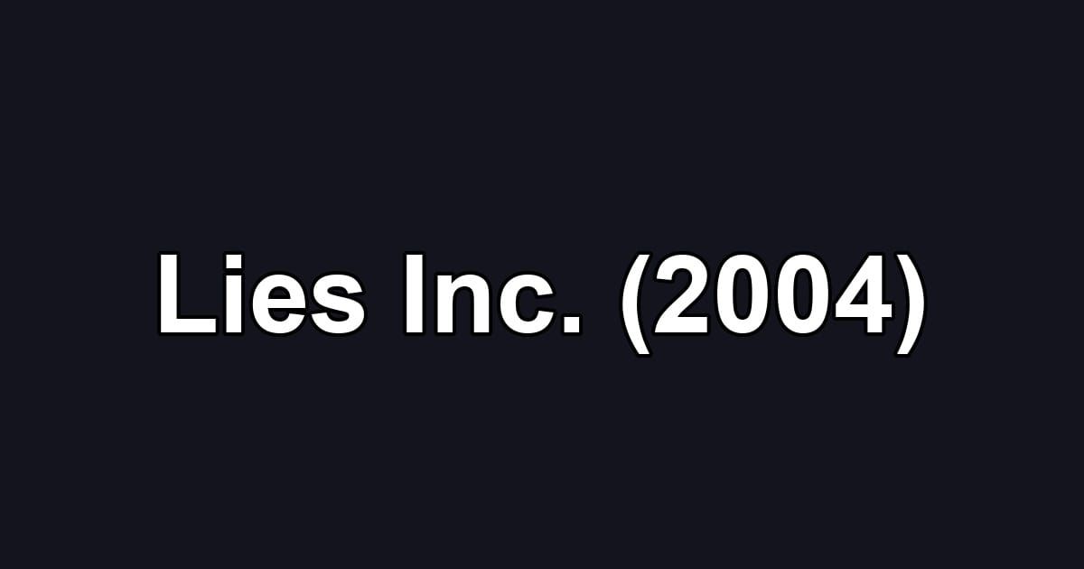 Lies Inc. (2004)