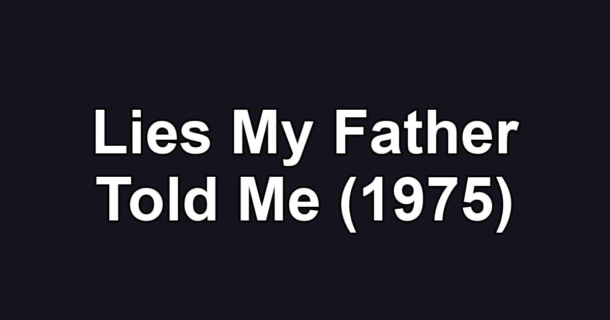 Lies My Father Told Me (1975)