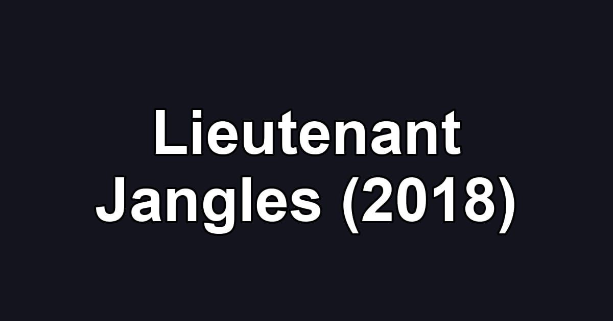 Lieutenant Jangles (2018)