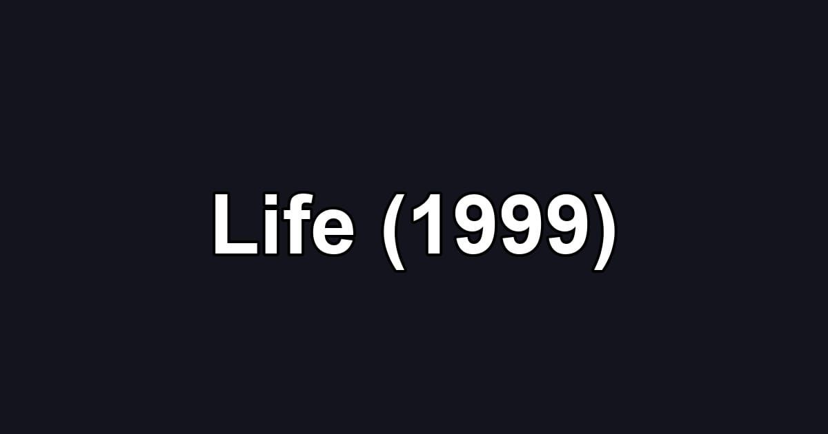 Life (1999)