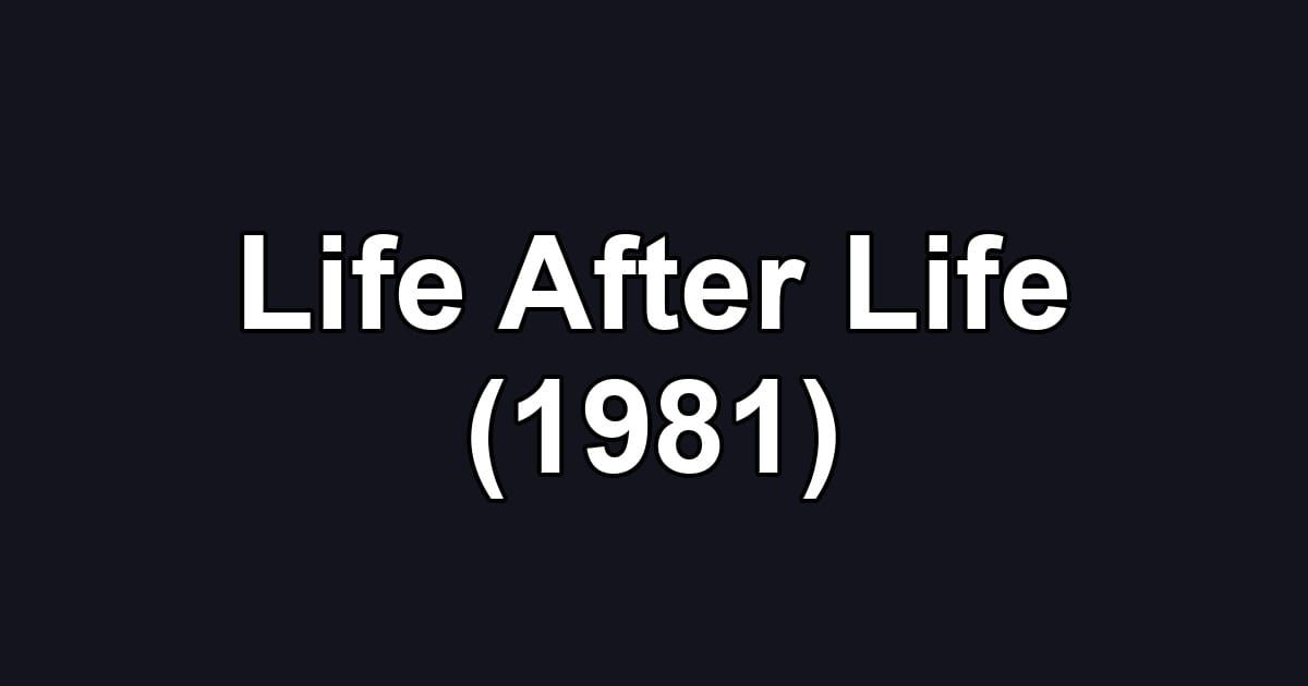 Life After Life (1981)