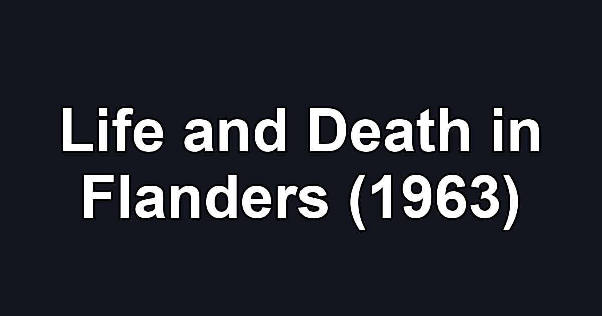 Life and Death in Flanders (1963)