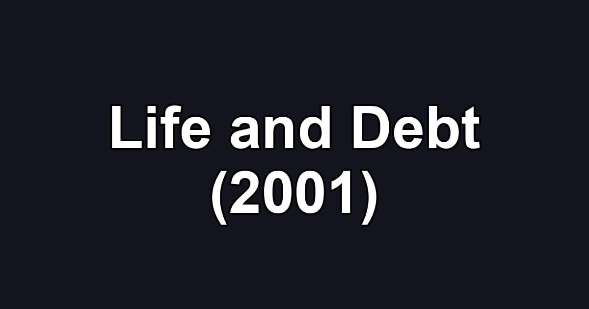Life and Debt (2001)