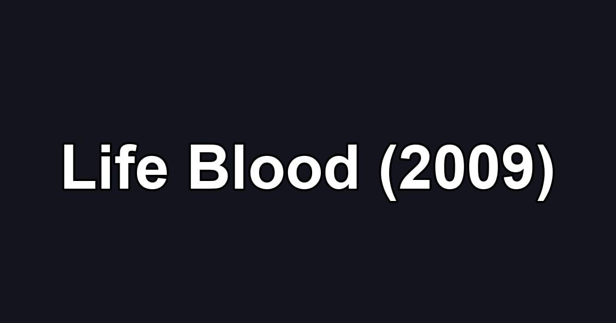Life Blood (2009)