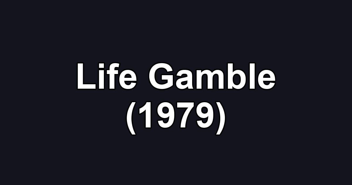 Life Gamble (1979)