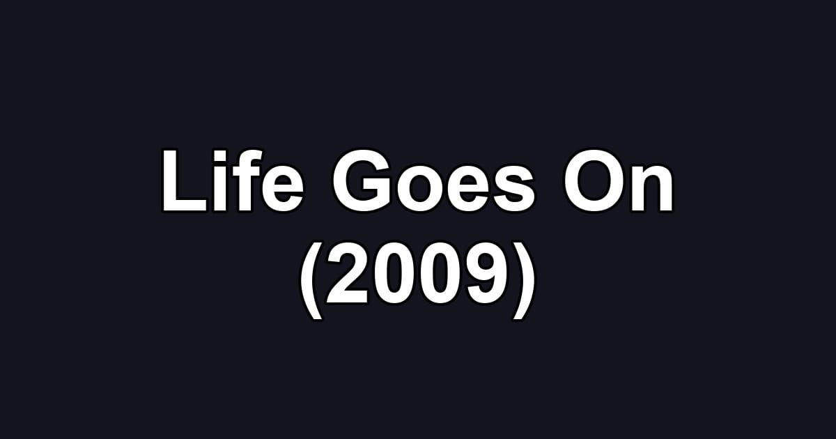 Life Goes On (2009)