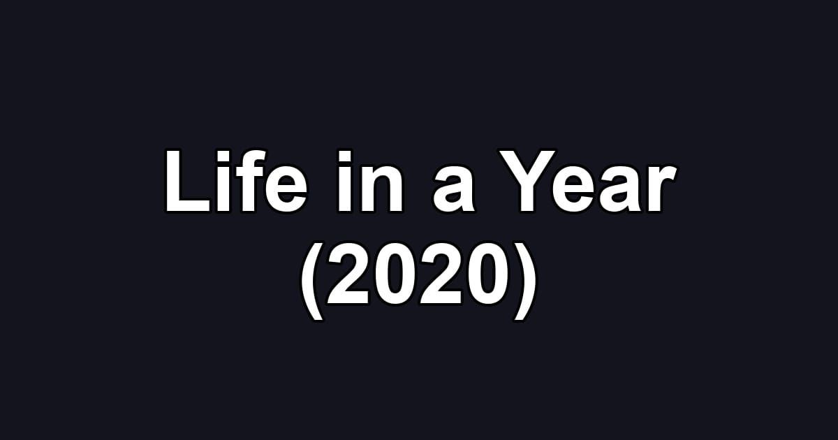 Life in a Year (2020)