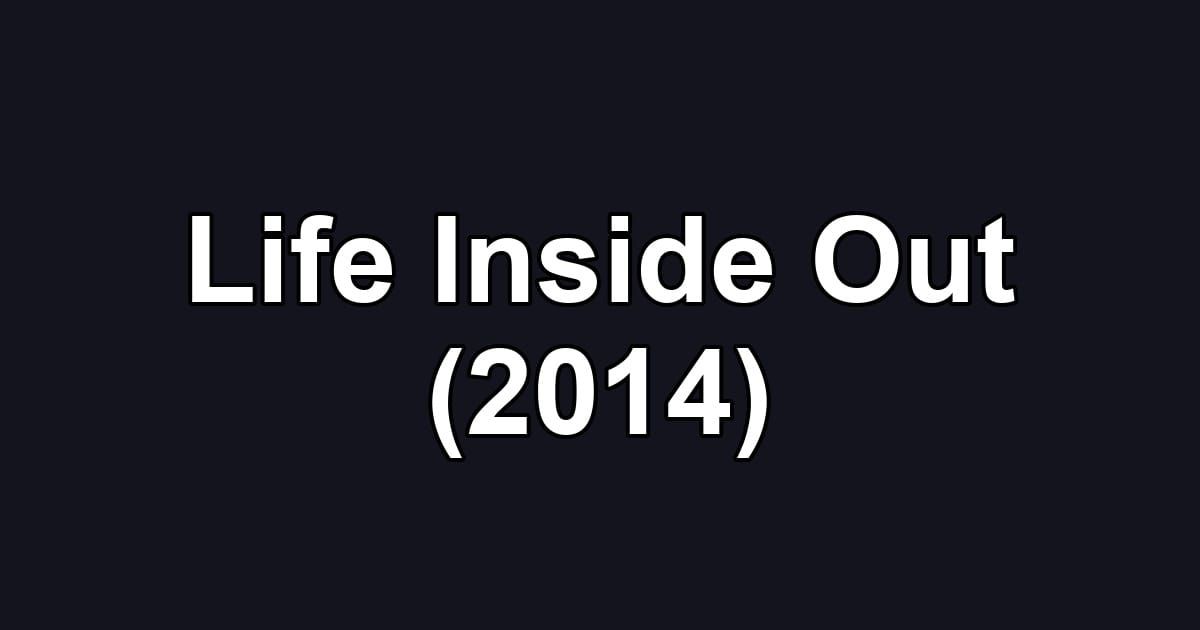 Life Inside Out (2014)