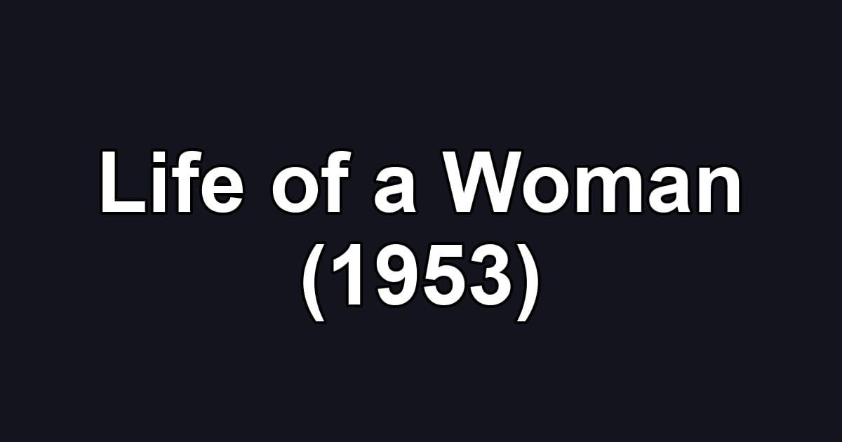 Life of a Woman (1953)