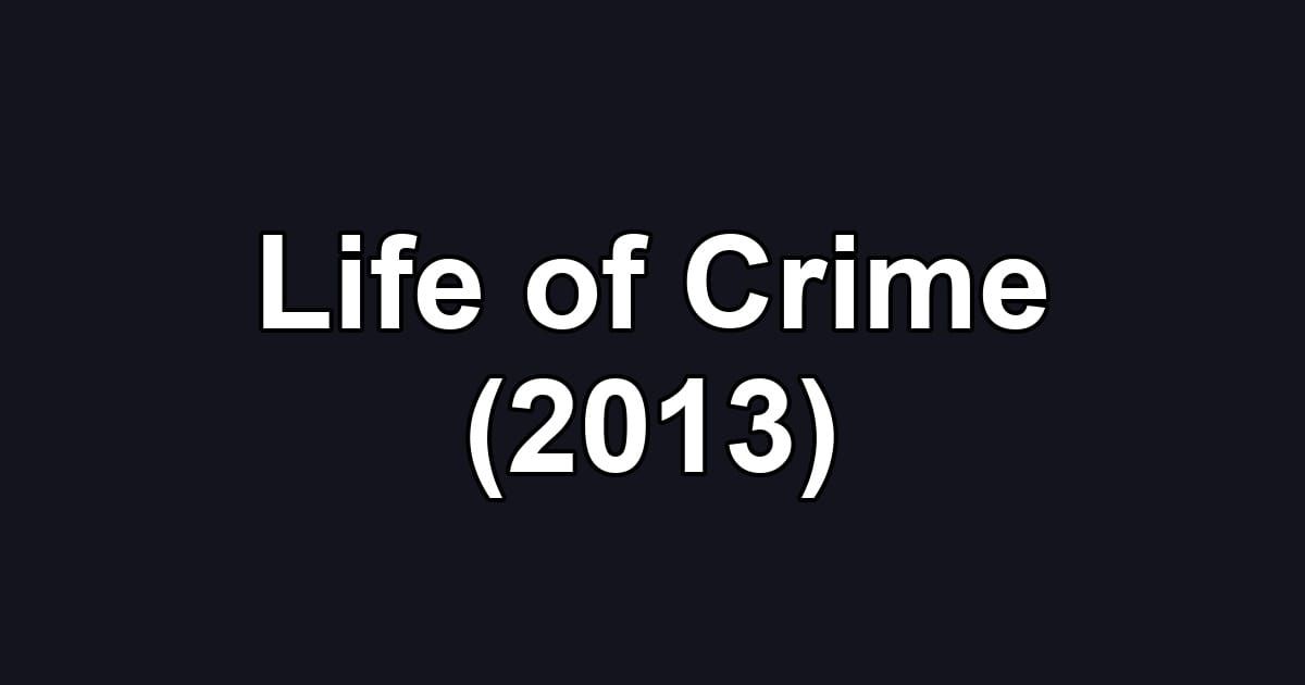 Life of Crime (2013)