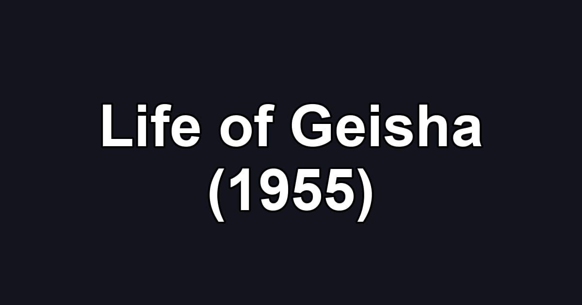 Life of Geisha (1955)