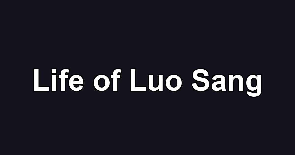 Life of Luo Sang