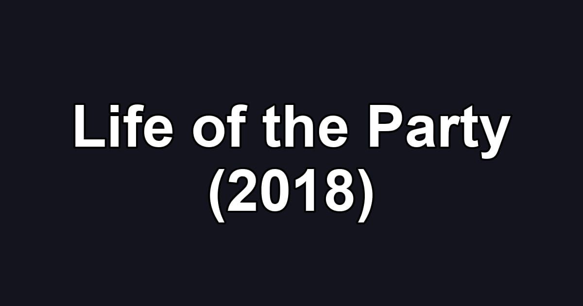 Life of the Party (2018)