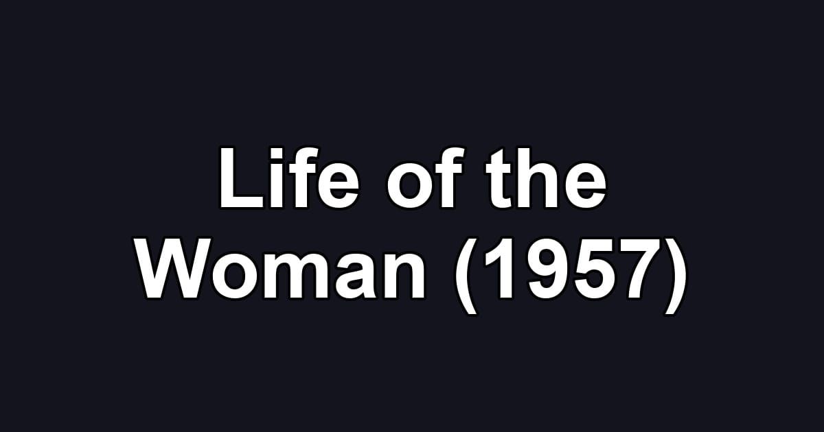 Life of the Woman (1957)