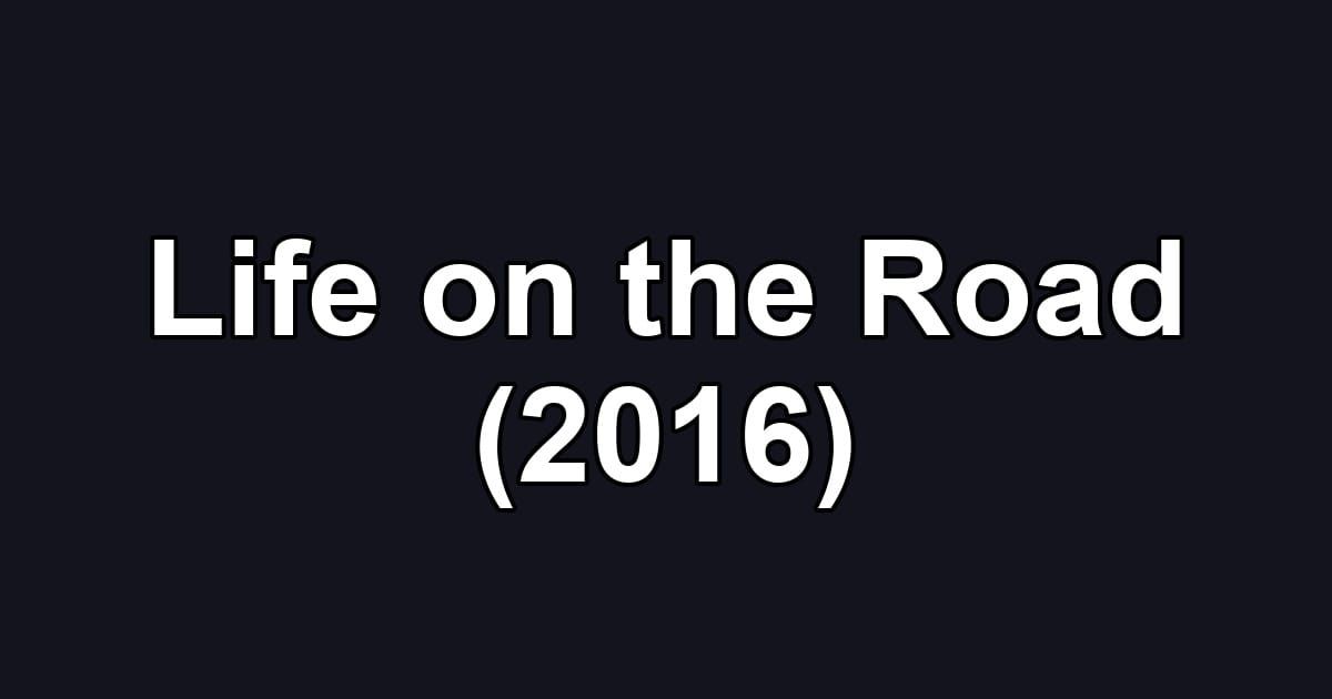 Life on the Road (2016)