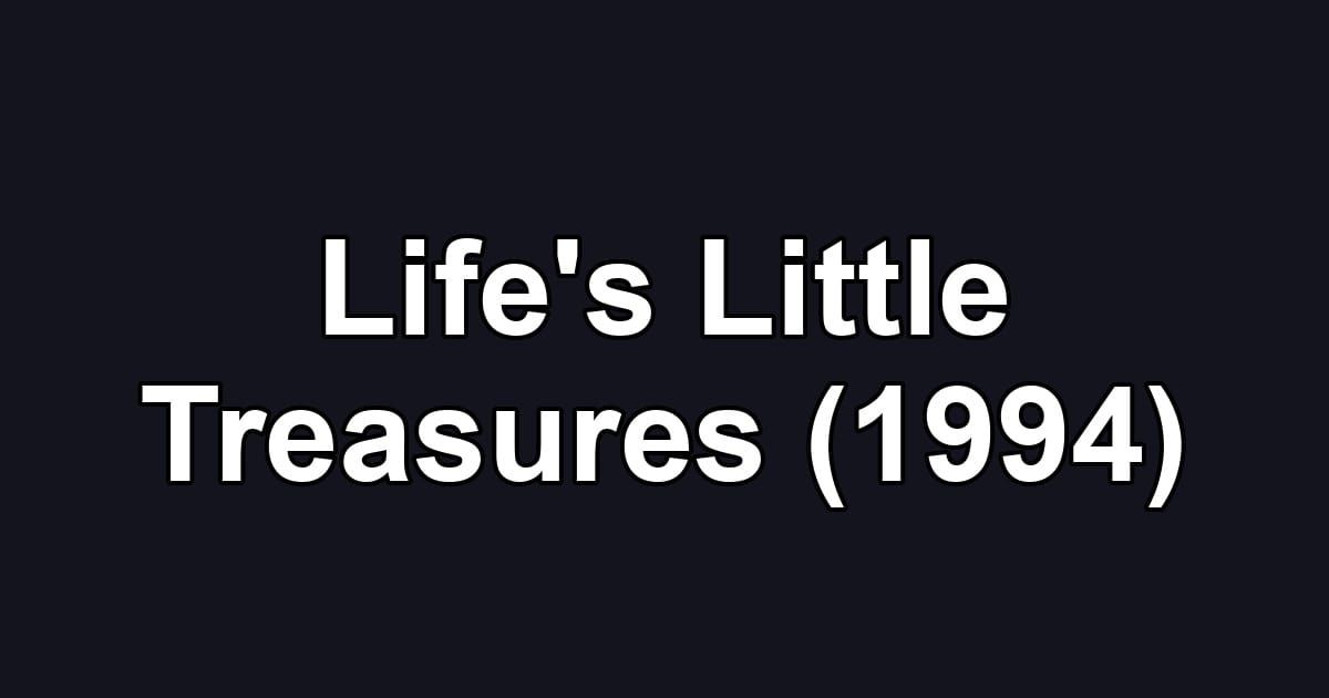 Life's Little Treasures (1994)