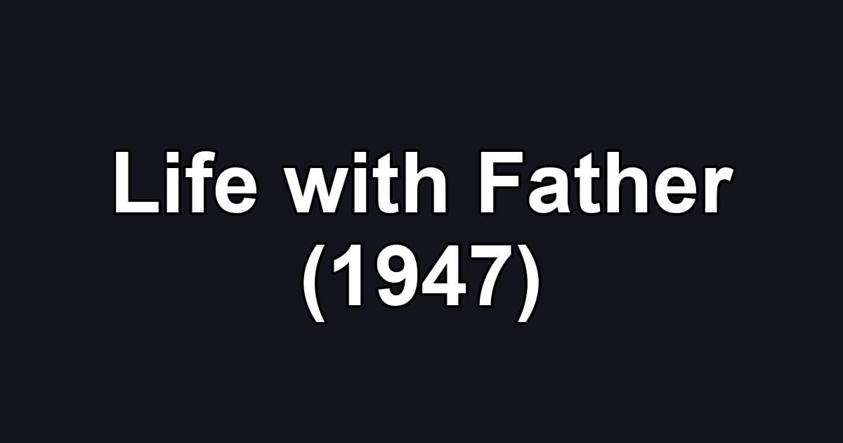 Life with Father (1947)