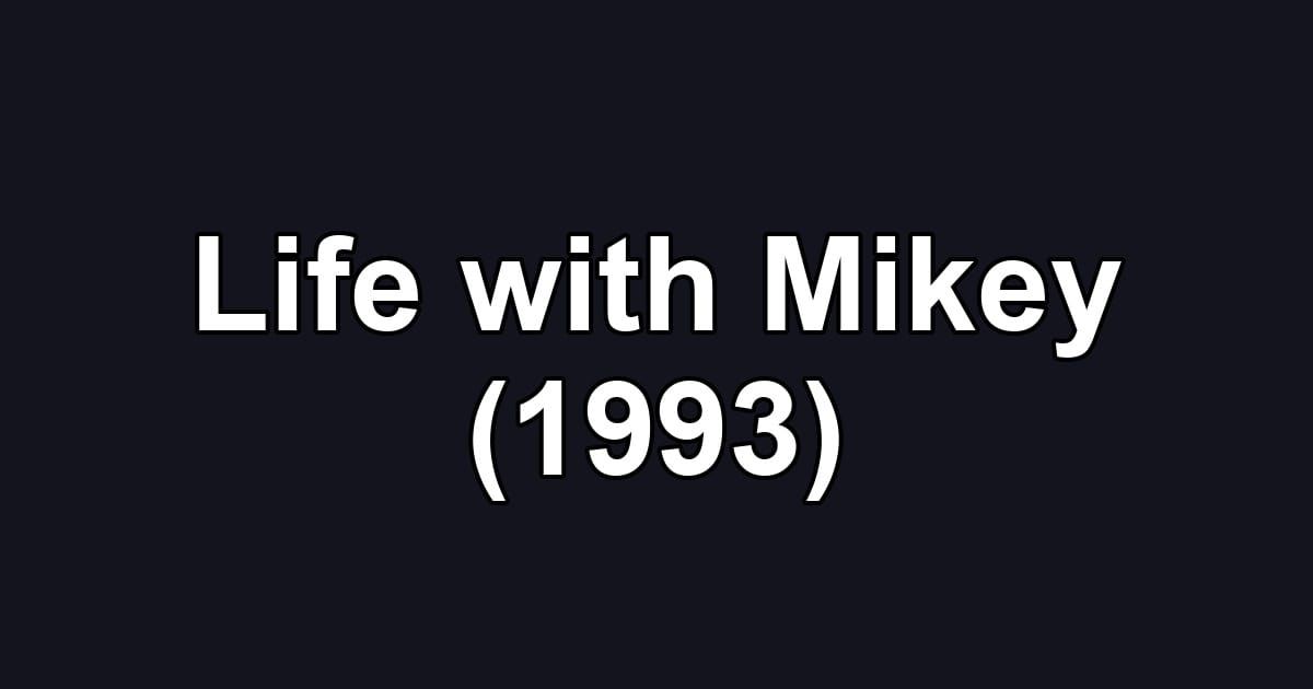 Life with Mikey (1993)