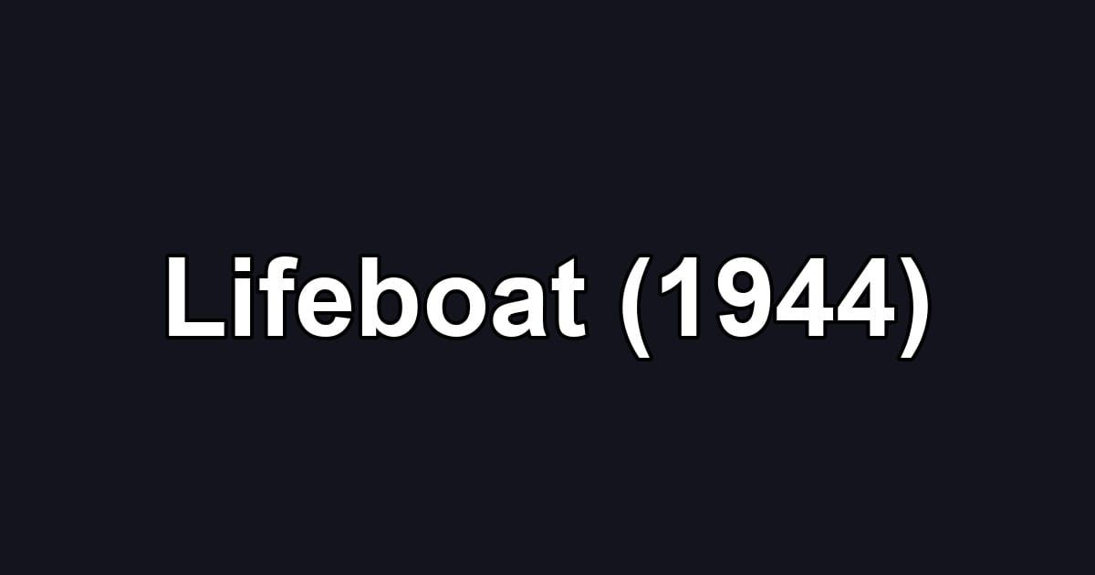 Lifeboat (1944)