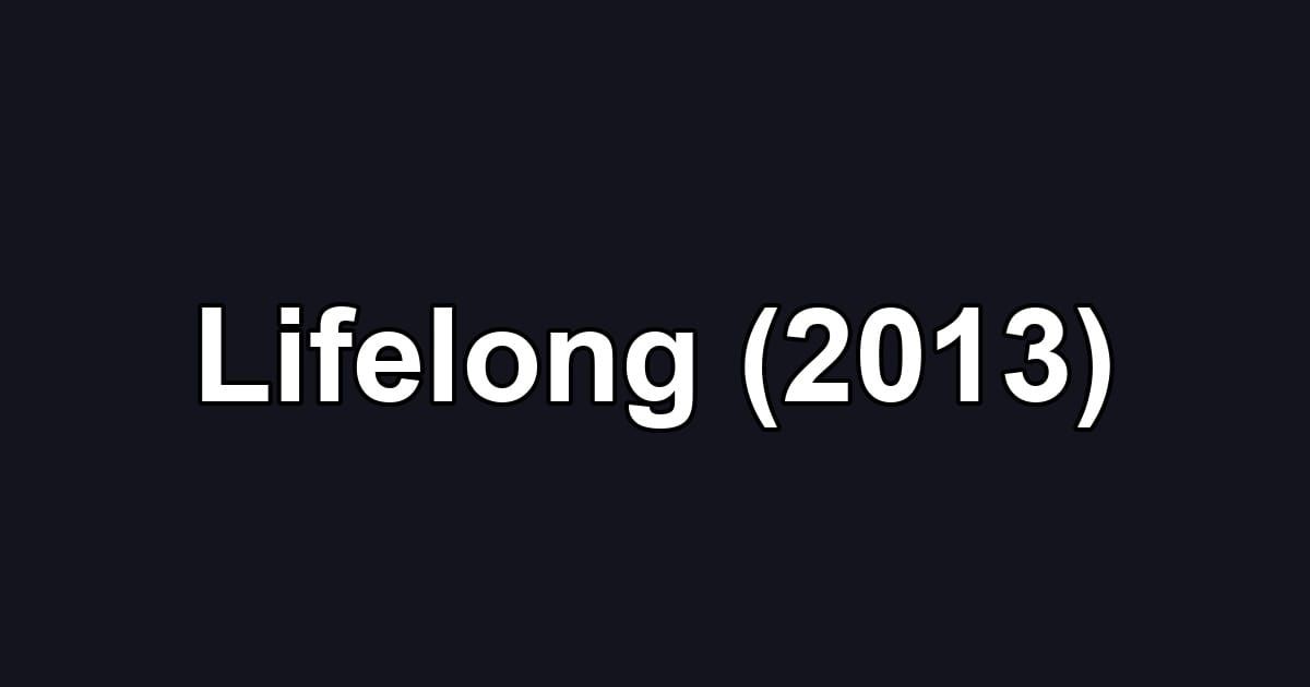Lifelong (2013)