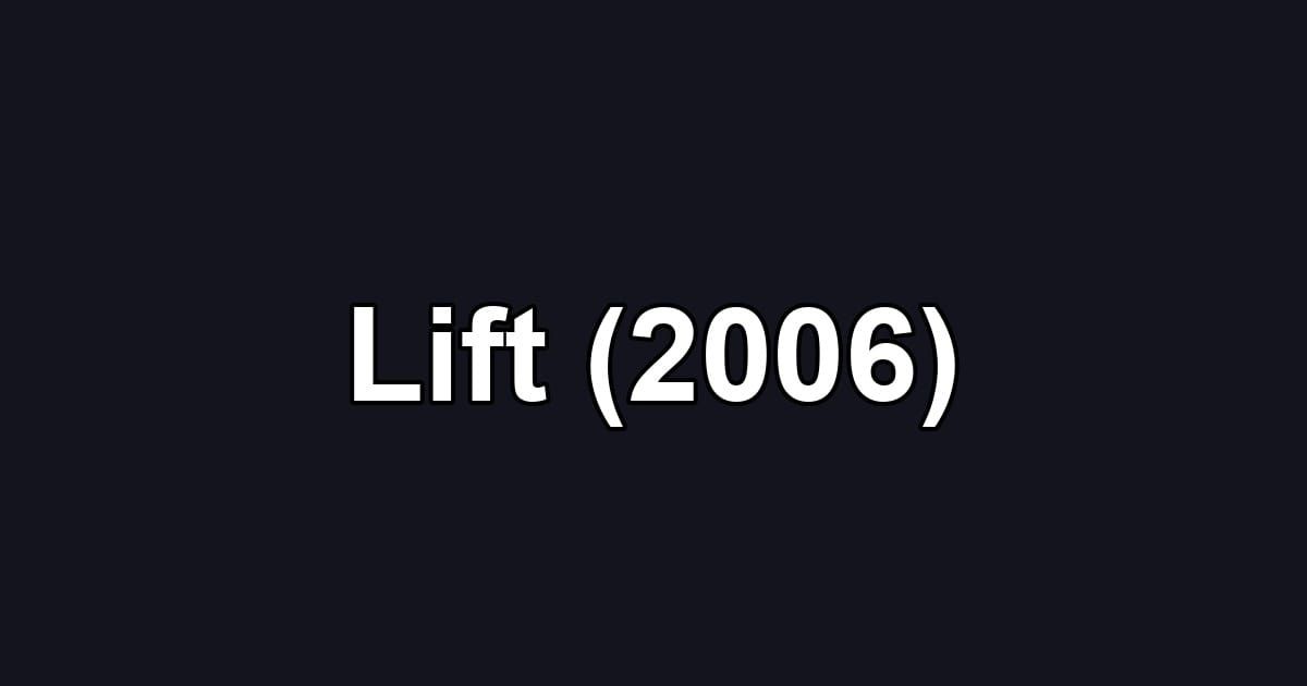 Lift (2006)