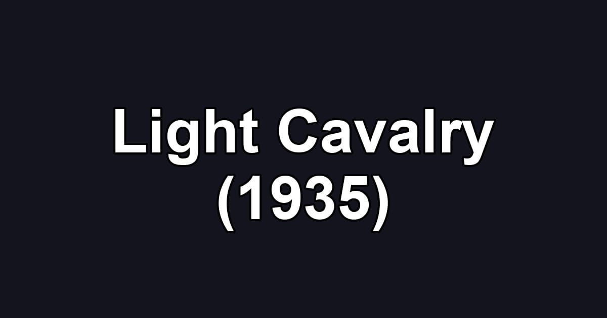 Light Cavalry (1935)