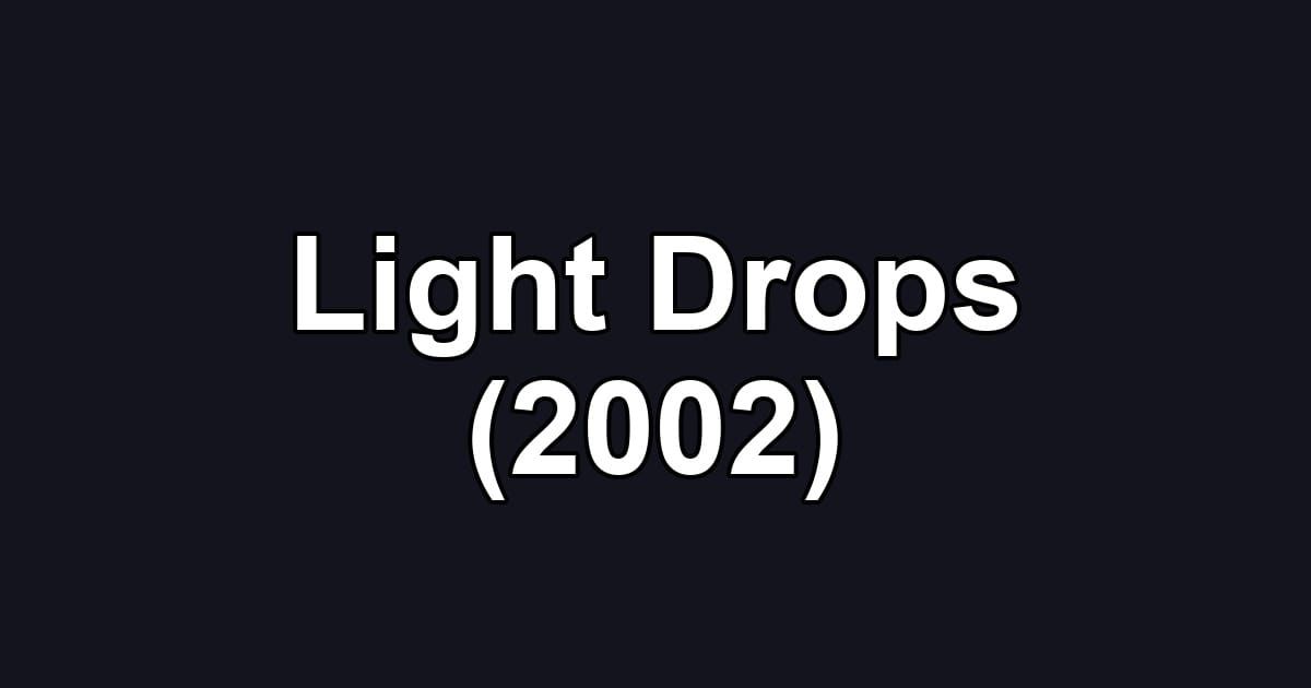 Light Drops (2002)
