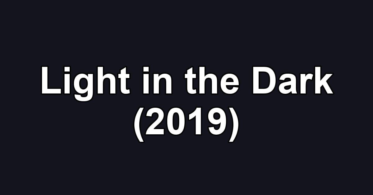 Light in the Dark (2019)
