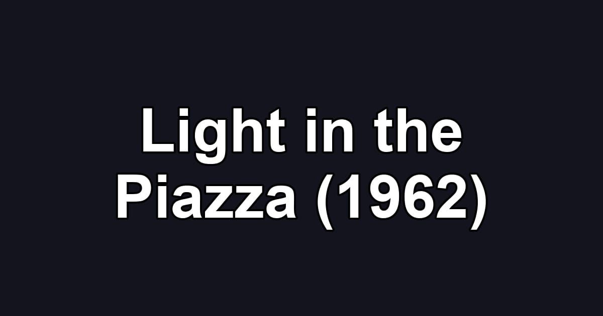 Light in the Piazza (1962)