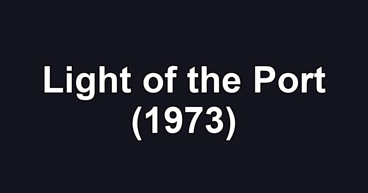 Light of the Port (1973)