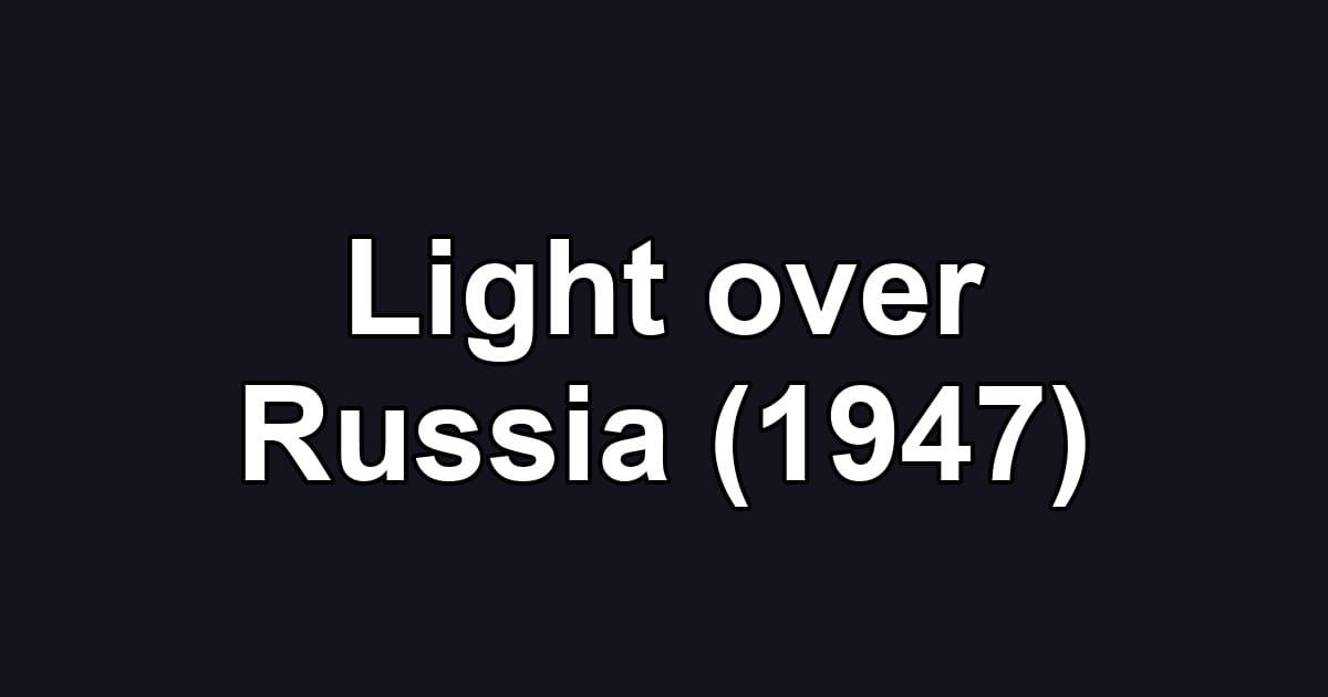 Light over Russia (1947)
