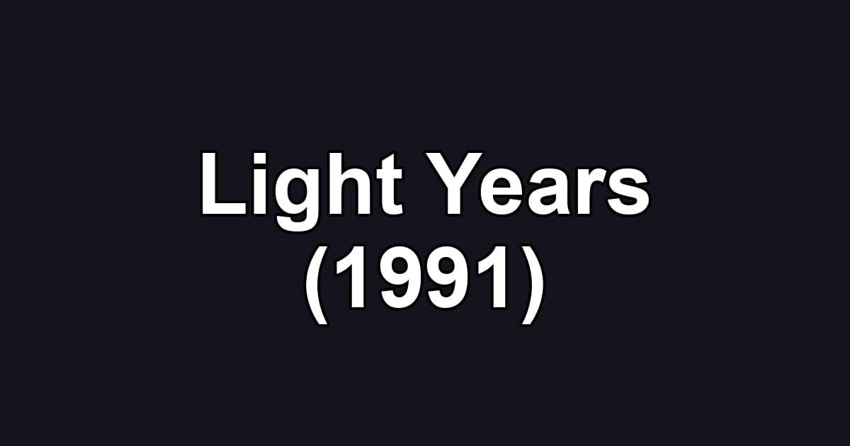 Light Years (1991)