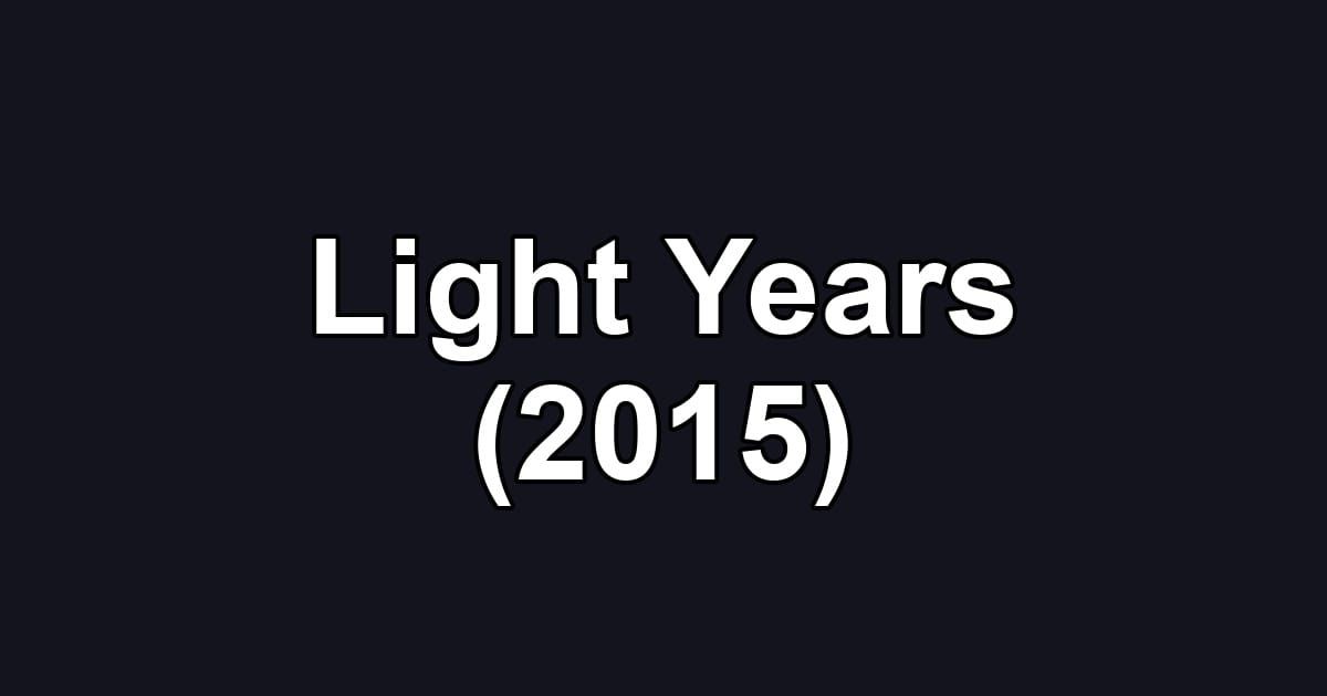 Light Years (2015)
