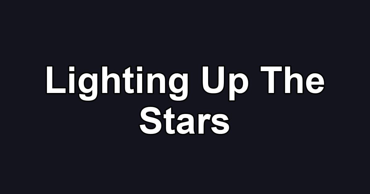 Lighting Up The Stars
