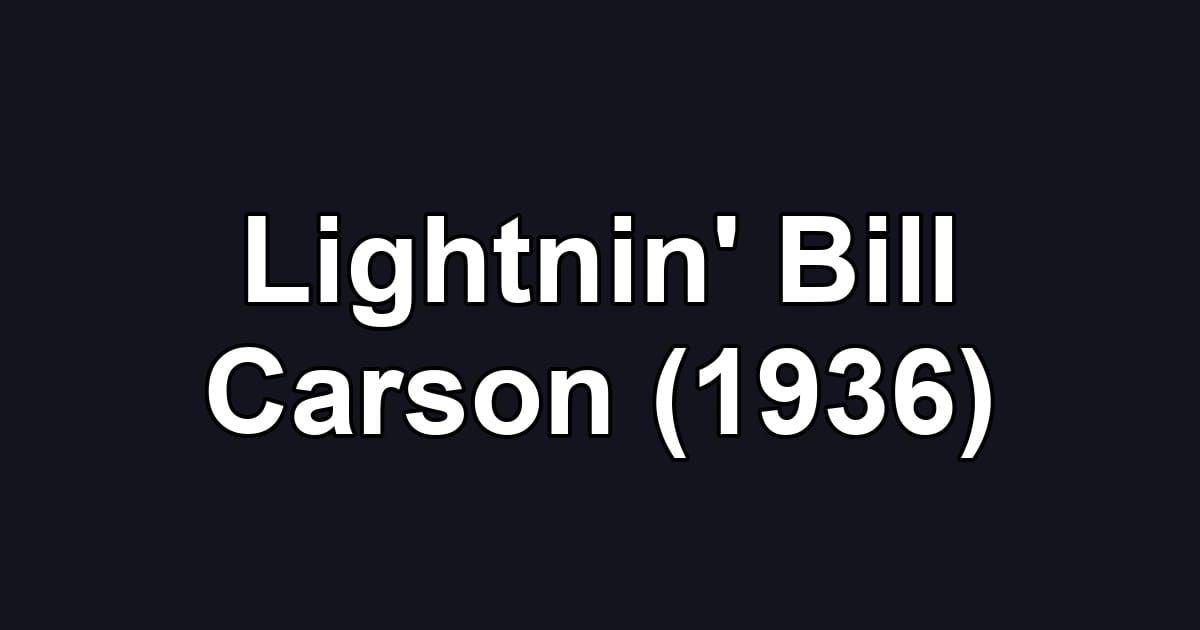 Lightnin' Bill Carson (1936)