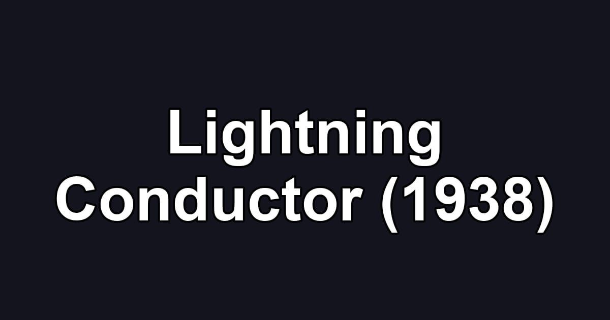 Lightning Conductor (1938)