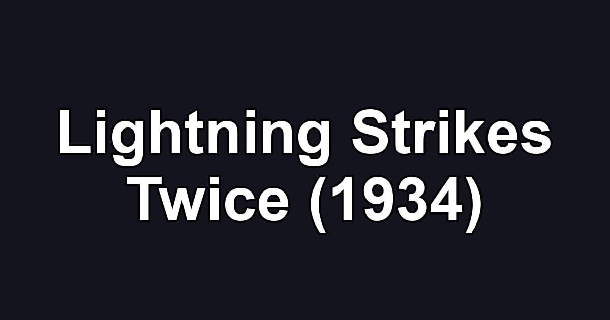 Lightning Strikes Twice (1934)