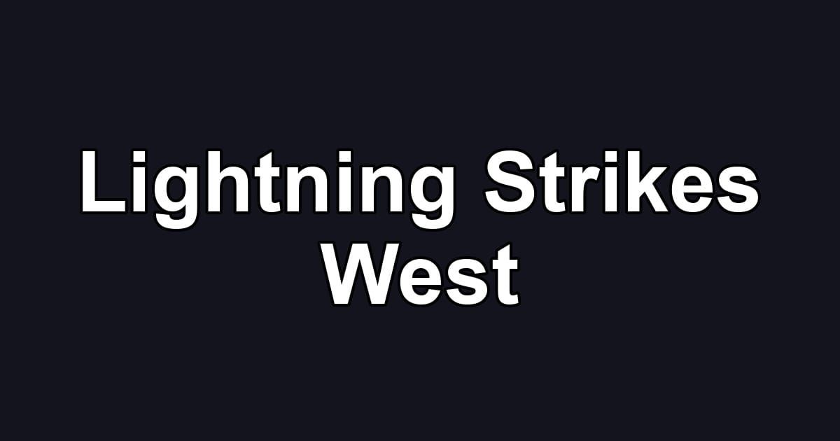 Lightning Strikes West